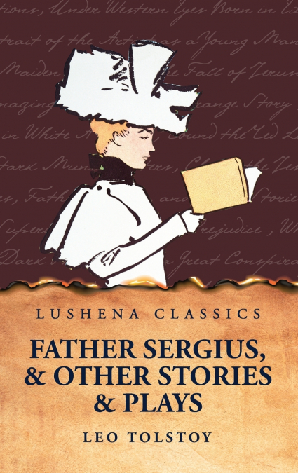 Father Sergius, and Other Stories and Plays