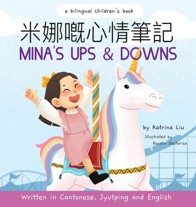 Mina’s Ups and Downs (Written in Cantonese, Jyutping and Pinyin) A Bilingual Children’s Book