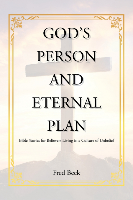 God’s Person and Eternal Plan