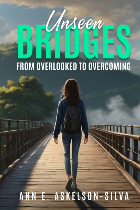 Unseen Bridges From Overlooked to Overcoming