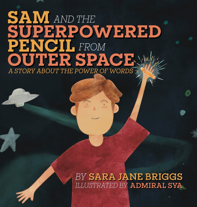 Sam and the Superpowered Pencil from Outer Space