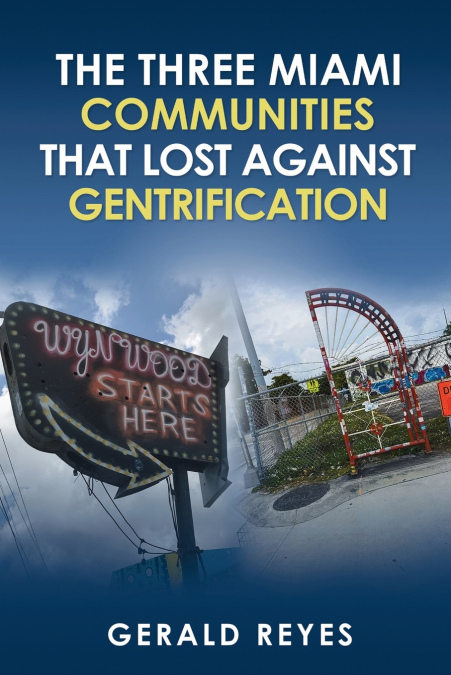 The Three Miami Communities that Lost Against Gentrification