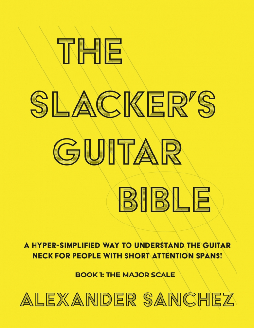 The Slacker’s Guitar Bible