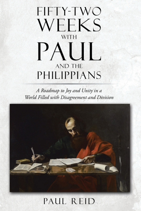 Fifty-two Weeks with Paul and the Philippians