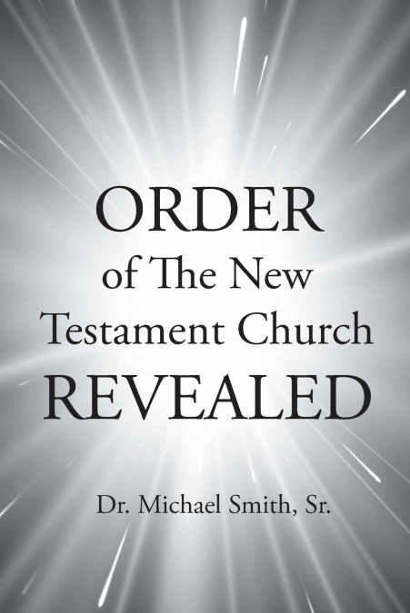ORDER of The New Testament Church  REVEALED