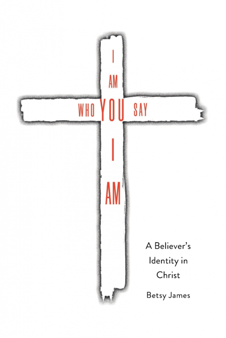 I Am Who YOU Say I Am