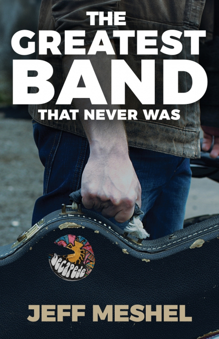 The Greatest Band That Never Was