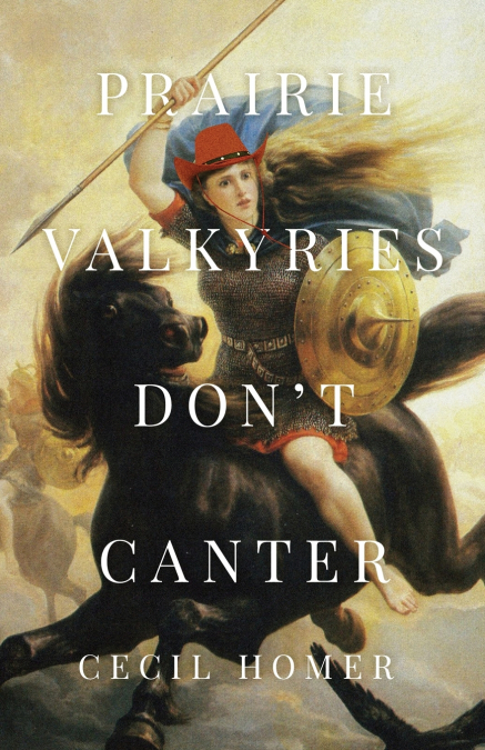 Prairie Valkyries Don’t Canter