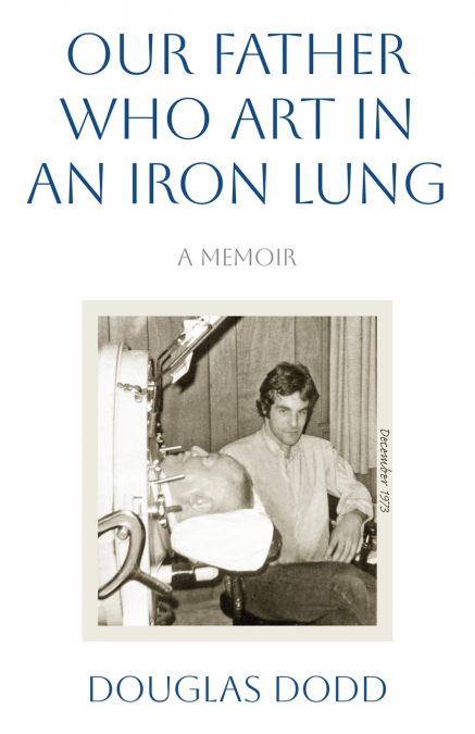 Our Father Who Art in an Iron Lung