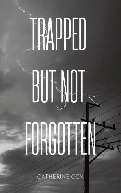 Trapped but Not Forgotten