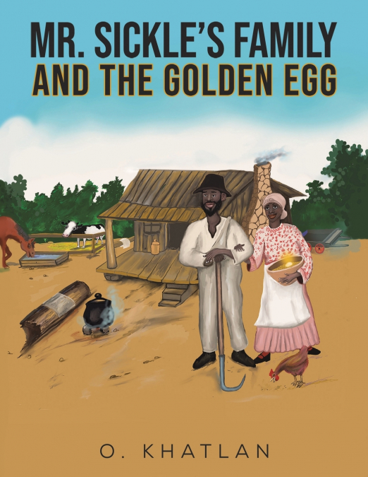 Mr. Sickle s Family and The Golden Egg