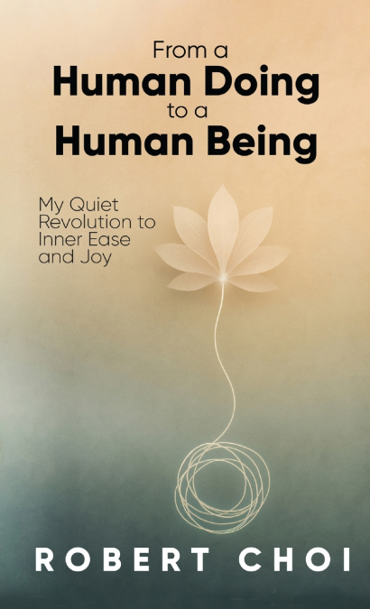 From A Human Doing To A Human Being