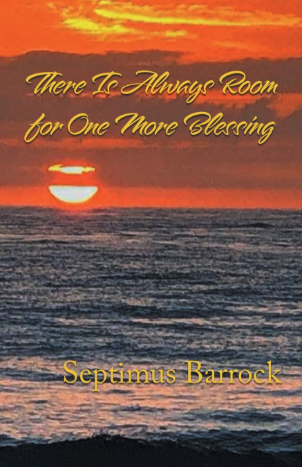 There Is Always Room  for One More Blessing
