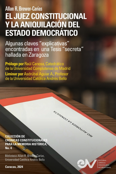 EL JUEZ CONSTITUCIONAL Y LA ANIQUILACIÓN DEL ESTADO DEMOCRÁTICO. Algunas claves 'explicativas' encontradas en una Tesis 'secreta' en Zaragoza