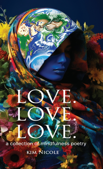 Love. Love. Love.  a collection of mindfulness poetry