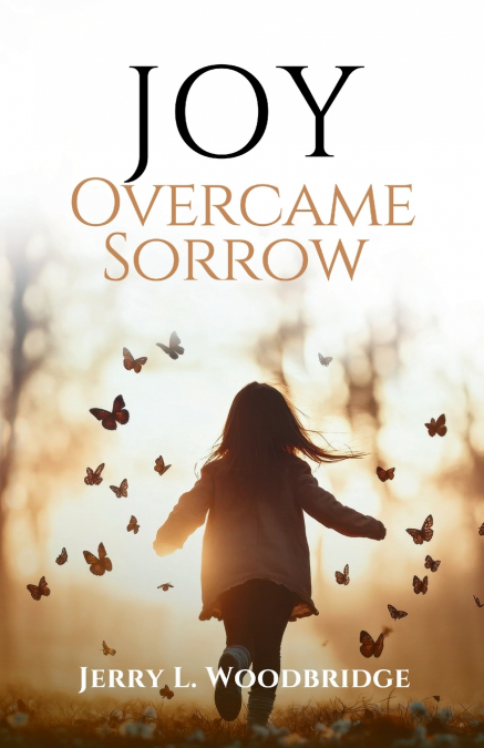 Joy Overcame Sorrow