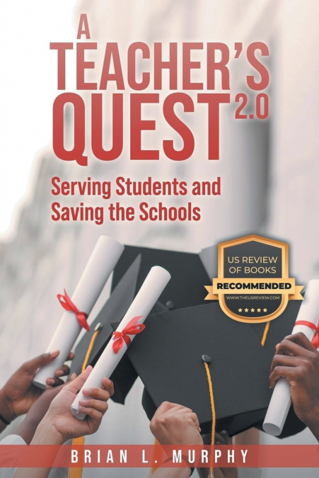A Teachers Quest 2.0 Serving Students and Saving the Schools