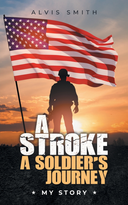 A Stroke A Soldier’s Journey