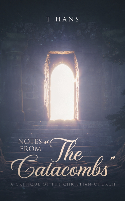 Notes From 'The Catacombs'