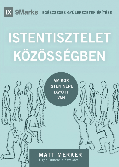 Corporate Worship / ISTENTISZTELET KÖZÖSSÉGBEN