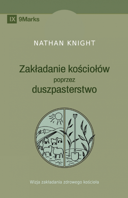 Planting by Pastoring / Zakładanie kościołów poprzez duszpasterstwo
