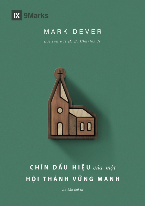 Nine Marks of a Healthy Church (4th Edition) / Chín dấu hiệu của một Hội thánh vững mạnh