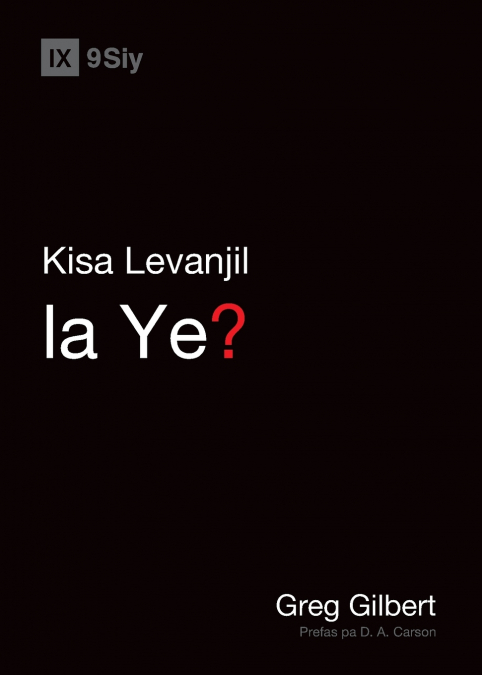 What Is the Gospel? / Kisa Levanjil la Ye?