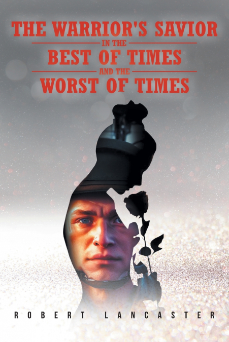 The Warrior’s Savior in The Best of Times and The Worst of Times