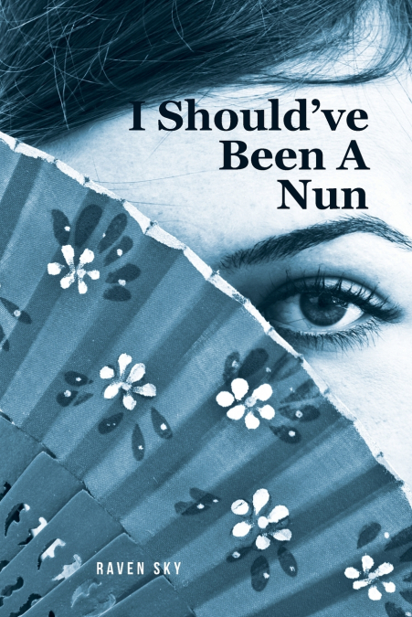 I Should’ve Been A Nun