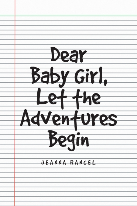 Dear Baby Girl, Let The Adventures Begin