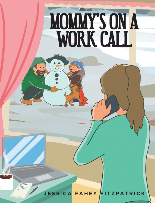 Mommy’s on a Work Call