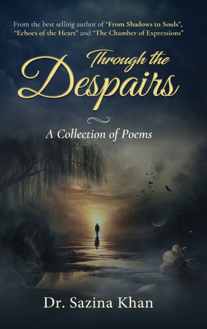 Through the Despairs - A Collection of Poems