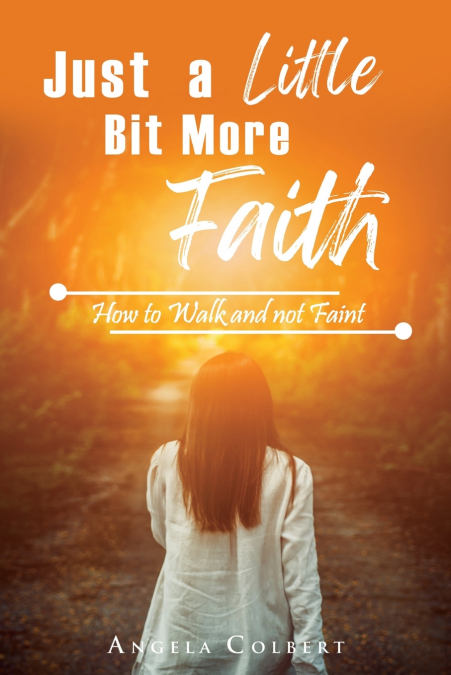 Just a Little Bit More Faith