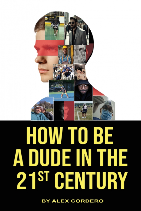 How To Be a Dude In The 21st Century