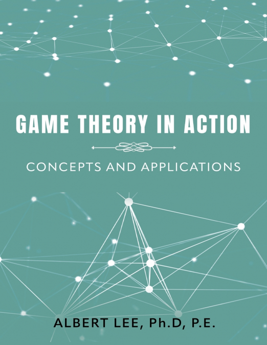 GAME THEORY IN ACTION