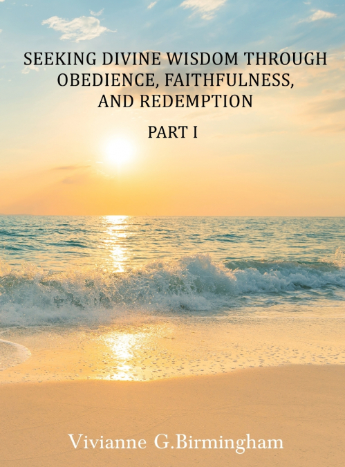 Seeking Divine Wisdom through Obedience, Faithfulness, and Redemption