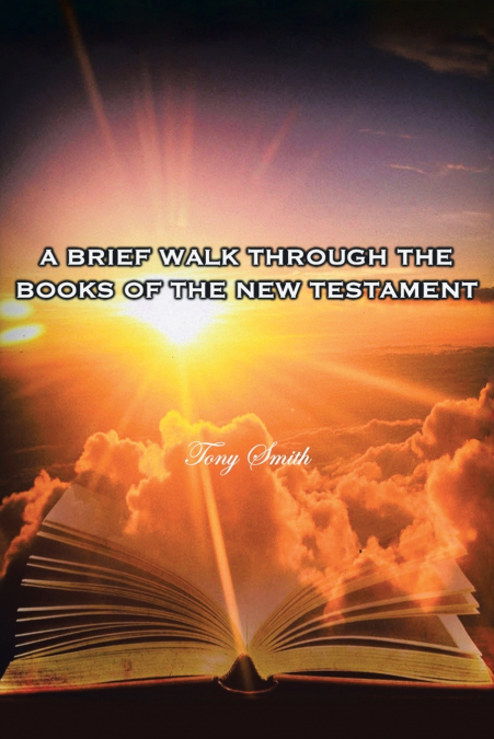 A Brief Walk through the Books of the New Testament