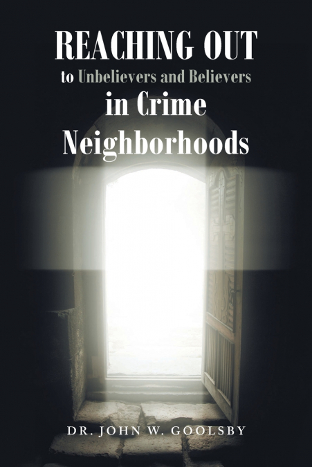 REACHING OUT To Unbelievers and Believers In Crime Neighborhoods