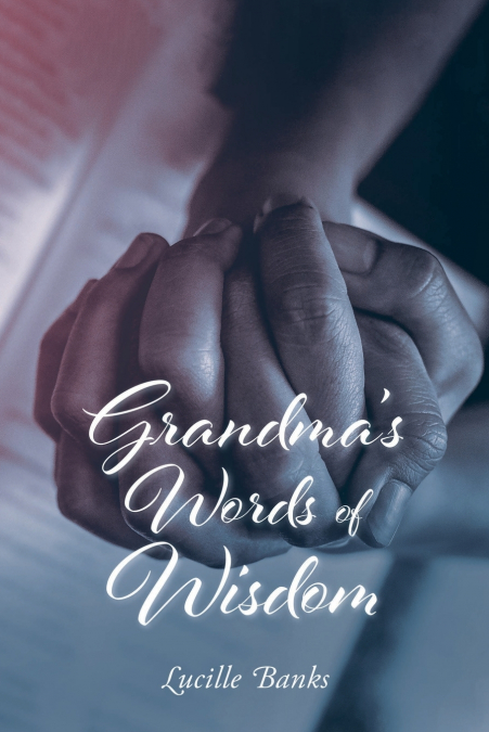 Grandma’s Words of Wisdom