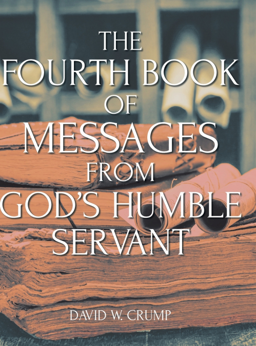 The Fourth Book of Messages from God’s Humble Servant