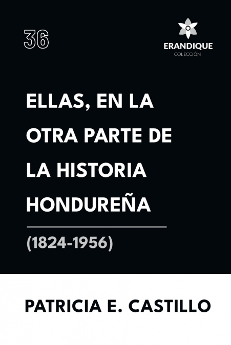 Ellas, en la otra parte de la historia hondureña (1824-1956)