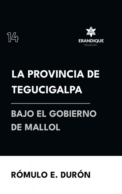 La provincia de Tegucigalpa bajo el gobierno de Mallol