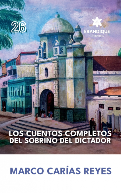 Los cuentos completos del sobrino del dictador