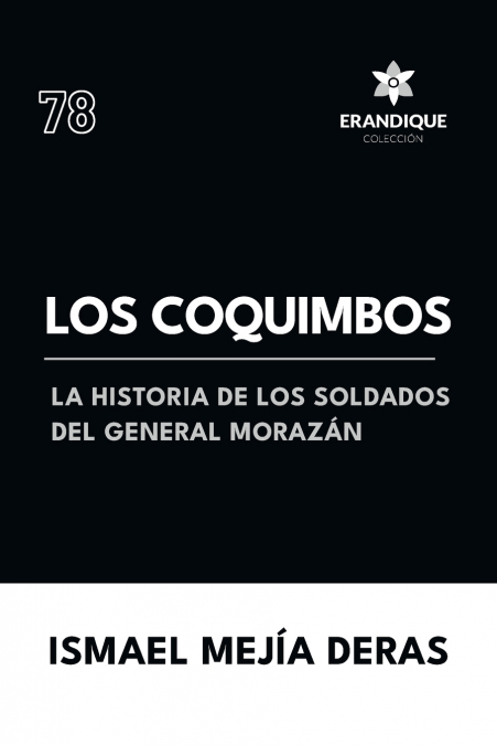 Los Coquimbos (La historia de los soldados del General Morazán)