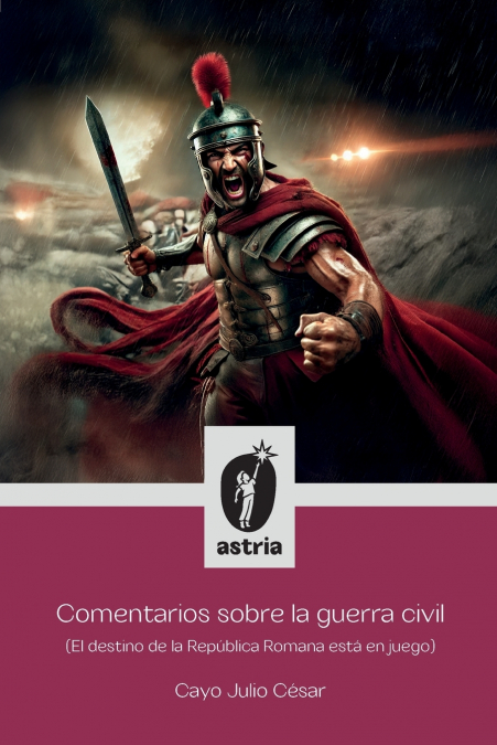 Comentarios sobre la guerra civil (El destino de la República Romana está en juego)