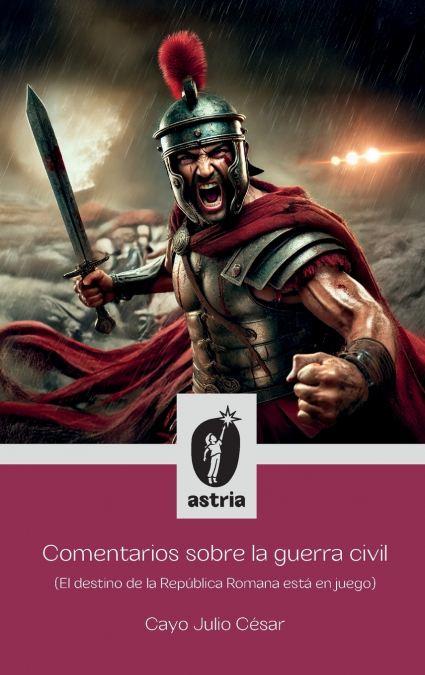 Comentarios sobre la guerra civil (El destino de la República Romana está en juego)