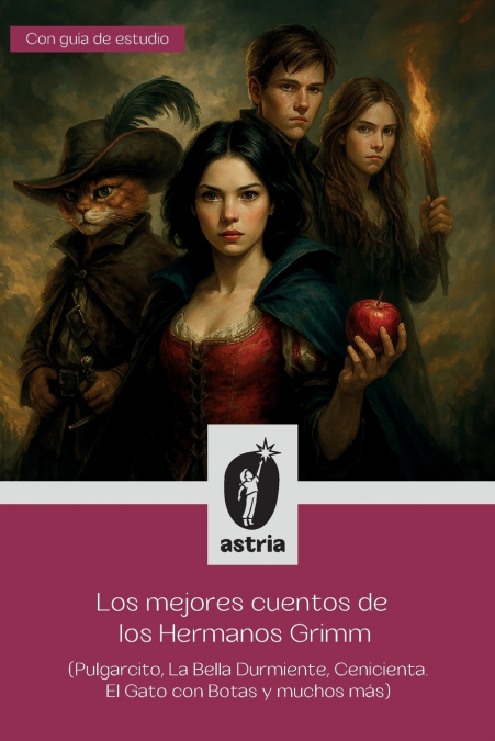 Los mejores cuentos de los Hermanos Grimm (Pulgarcito, La Bella Durmiente, Cenicienta, El Gato con Botas y muchos más)