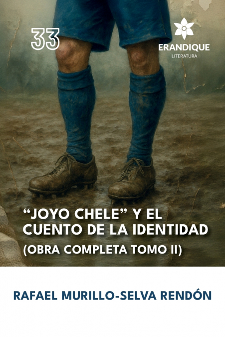 'Joyo Chele' y el cuento de la identidad (Obra completa Tomo II)