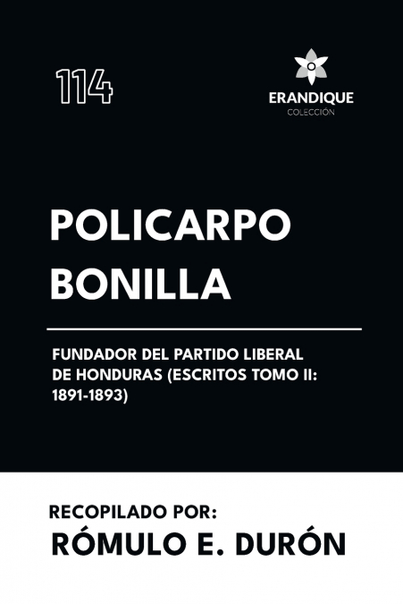 Policarpo Bonilla, Fundador del Partido Liberal de Honduras (Escritos Tomo II