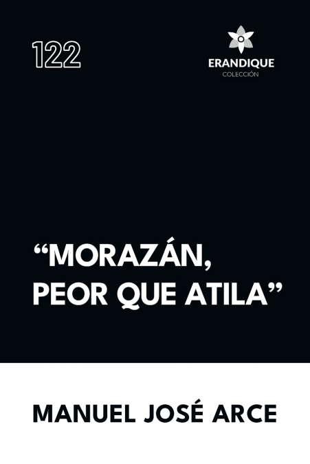 'Morazán, peor que Atila'